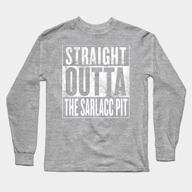 STRAIGHT OUTTA THE SARLACC PIT Long Sleeve T-Shirt by finnyproductions